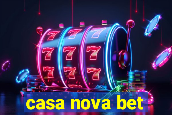 casa nova bet